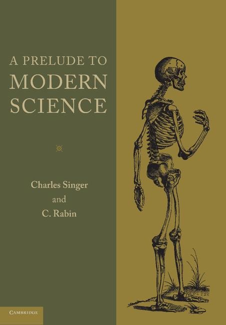 A Prelude to Modern Science Being a Discussion of the History, Sources and Circumstances of the 'Tabulae Anatomicae Sex' of Vesalius