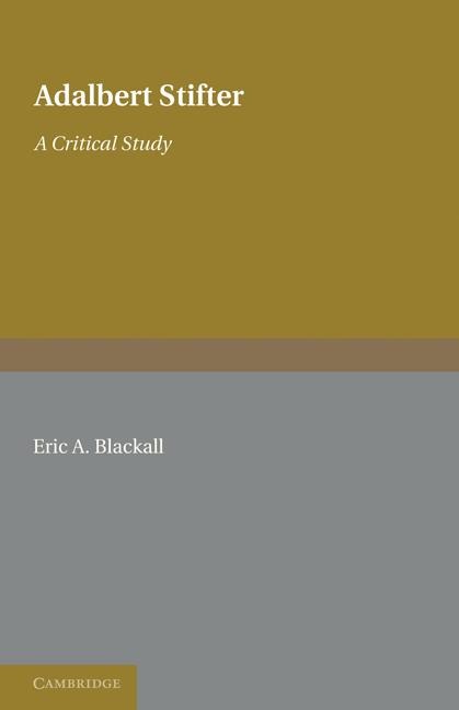 Adalbert Stifter: A Critical Study