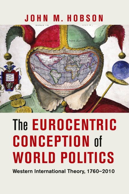 The Eurocentric Conception of World Politics