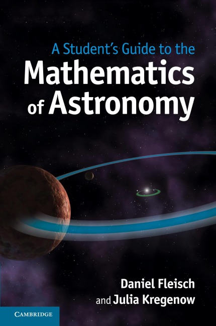 A Students Guide to the Mathematics of Astronomy