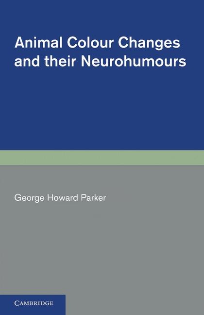Animal Colour Changes and Their Neurohumours: A Survey of Investigations 1910 1943