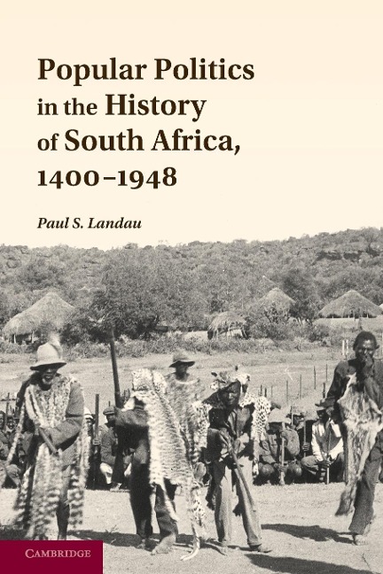 Popular Politics in the History of South Africa, 1400 1948