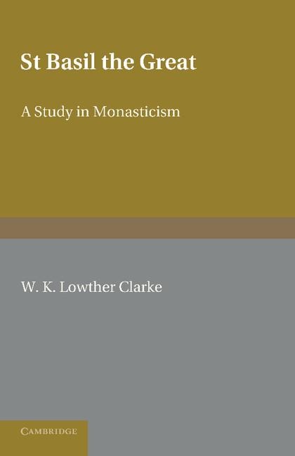 St Basil the Great: A Study in Monasticism