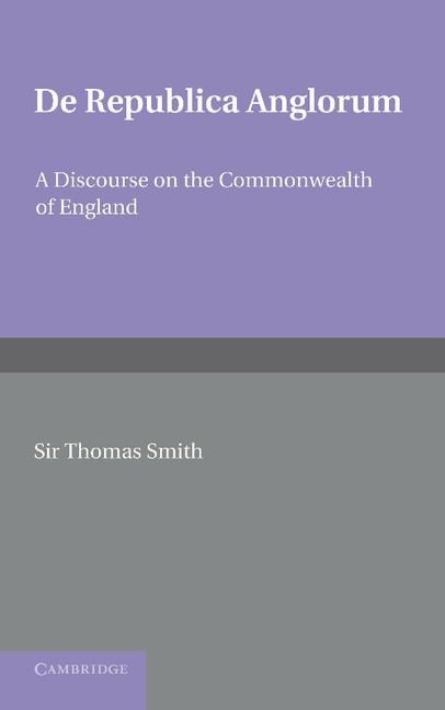 de Republica Anglorum: A Discourse on the Commonwealth of England