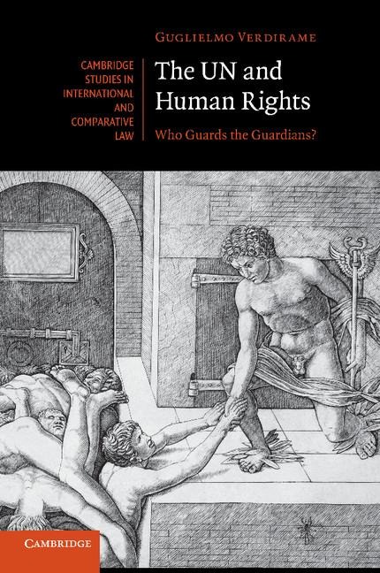 The Un and Human Rights: Who Guards the Guardians?
