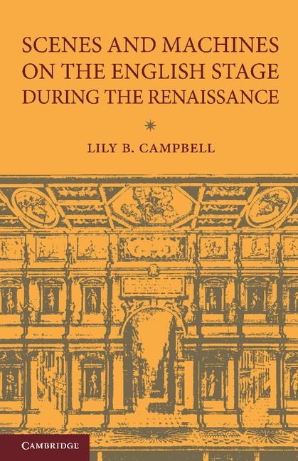 Scenes and Machines on the English Stage During the Renaissance: A Classical Revival