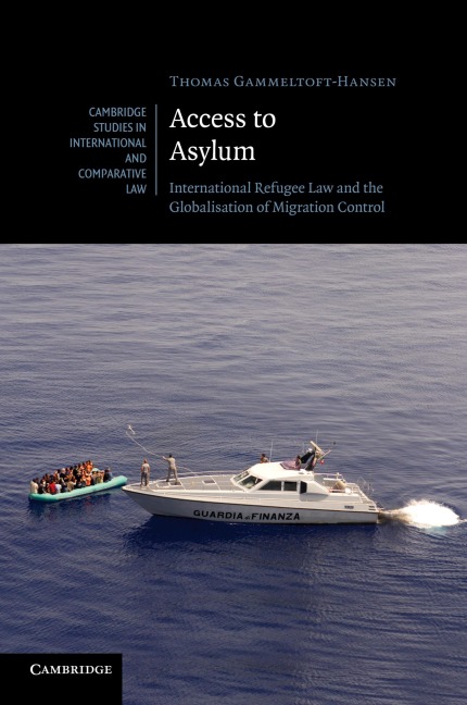 Access to Asylum: International Refugee Law and the Globalisation of Migration Control