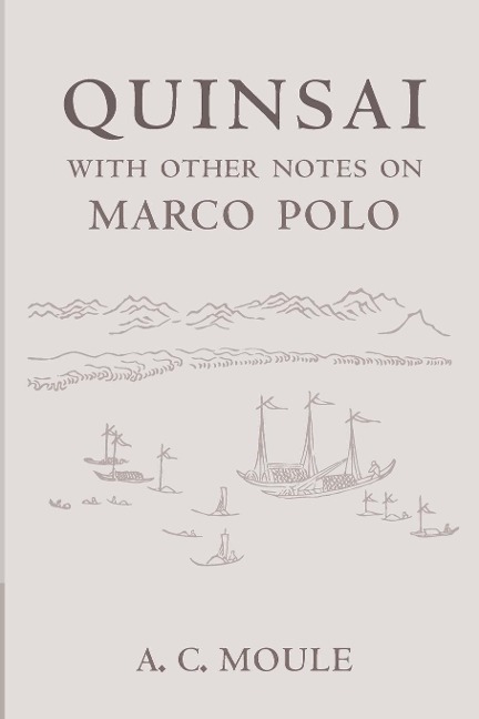 Quinsai: With Other Notes on Marco Polo