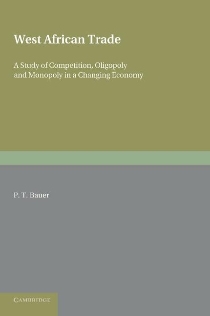 West African Trade: A Study of Competition, Oligopoly and Monopoly in a Changing Economy