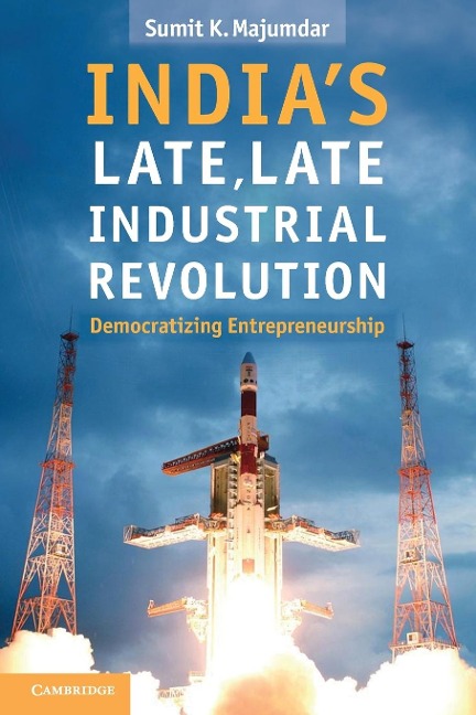 Indias Late, Late Industrial Revolution