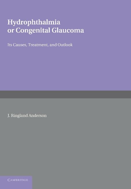 Hydrophthalmia or Congenital Glaucoma: Its Causes, Treatment, and Outlook