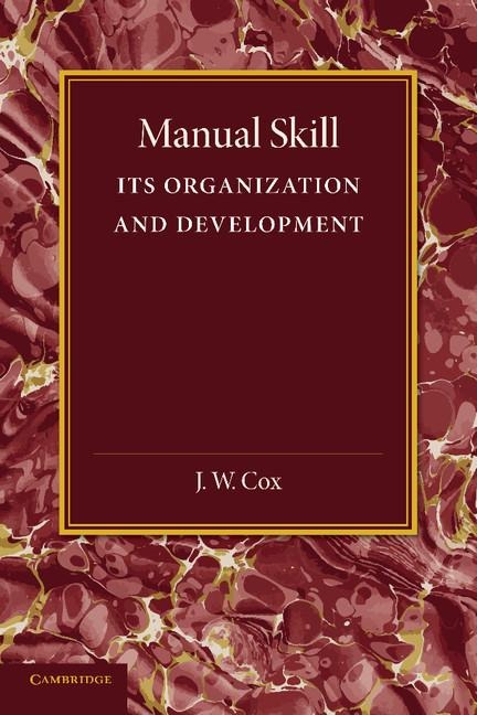 Manual Skill: Its Organization and Development