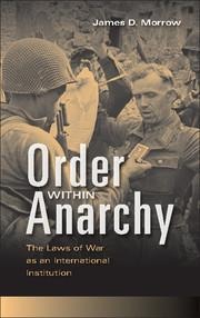 Order Within Anarchy: The Laws of War as an International Institution