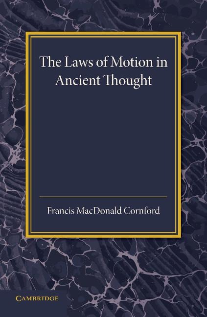 The Laws of Motion in Ancient Thought: An Inaugural Lecture