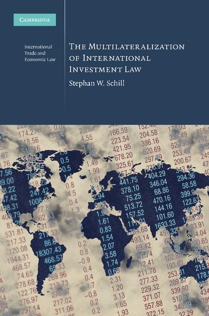 The Multilateralization of International Investment             Law