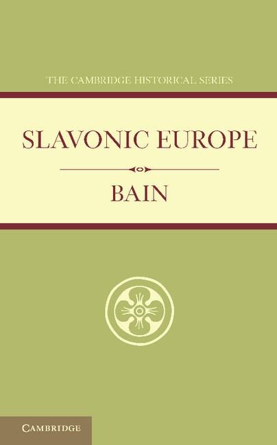 Slavonic Europe: A Political History of Poland and Russia from 1447 to 1796