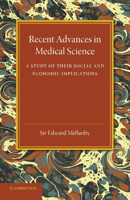 Recent Advances in Medical Science: A Study of Their Social and Economic Implications