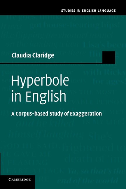 Hyperbole in English: A Corpus-Based Study of Exaggeration