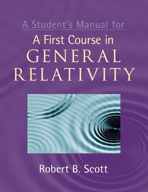 A Student's Manual for A First Course in General             Relativity