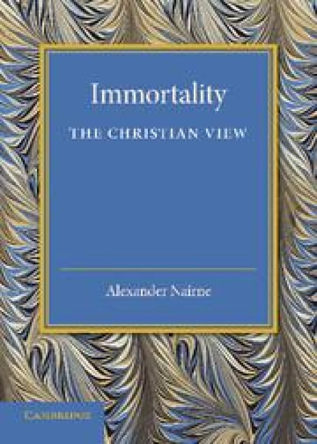 Immortality: The Christian View: A Lecture to Churchmen at Norwich, 11 Feb 1931