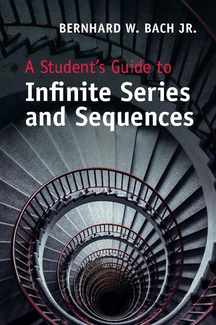 A Student's Guide to Infinite Series and             Sequences