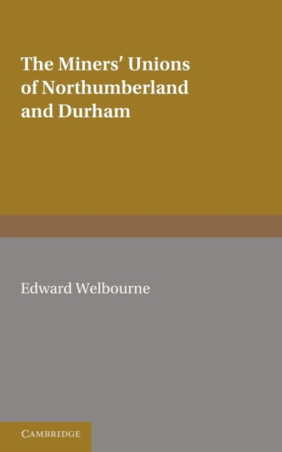 The Miners Unions of Northumberland and Durham