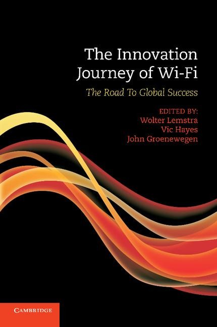 The Innovation Journey of Wi-Fi: The Road to Global Success