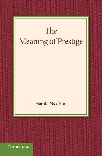 The Meaning of Prestige: The Rede Lecture 1937