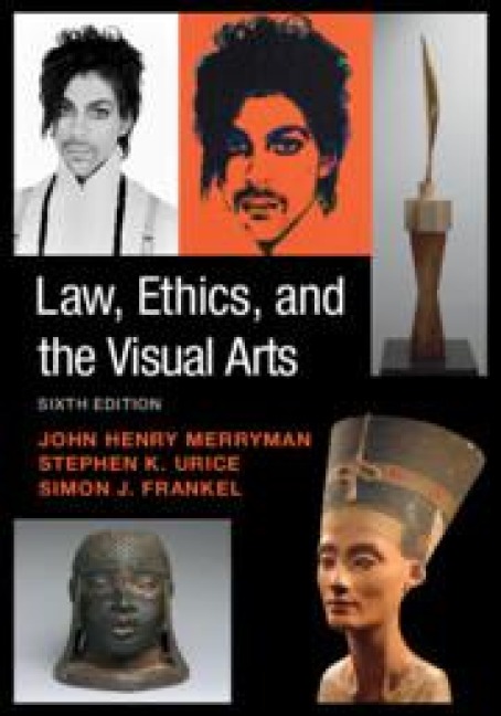 Law, Ethics, and the Visual Arts