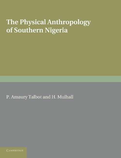 The Physical Anthropology of Southern Nigeria: A Biometric Study in Statistical Method