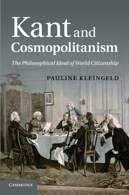 Kant and Cosmopolitanism: The Philosophical Ideal of World Citizenship