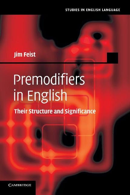 Premodifiers in English: Their Structure and Significance