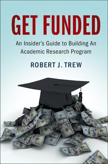 Get Funded: An Insider's Guide to Building an Academic Research             Program