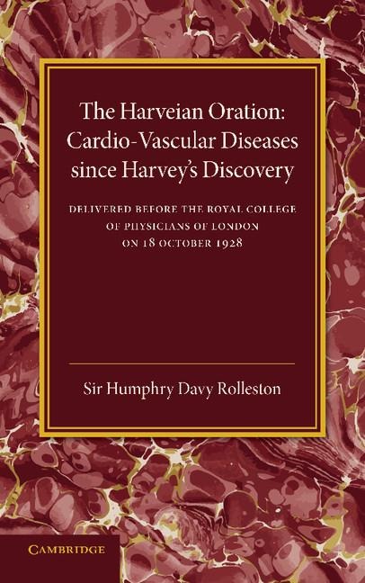 Cardio-Vascular Diseases Since Harvey's Discovery: The Harveian Oration, 1928