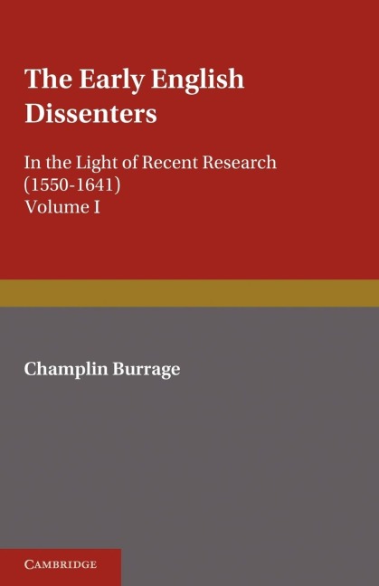 The Early English Dissenters (1550-1641)