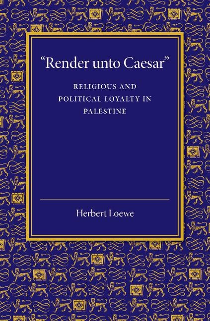 Render Unto Caesar: Religious and Political Loyalty in Palestine