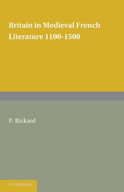 Britain in Medieval French Literature: 1100 1500