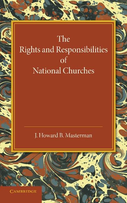 The Rights and Responsibilities of National Churches: The Hulsean Lectures for 1907 8