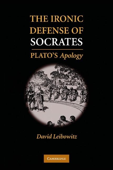 The Ironic Defense of Socrates