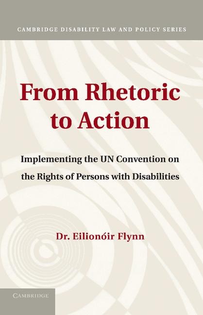 From Rhetoric to Action: Implementing the Un Convention on the Rights of Persons with Disabilities