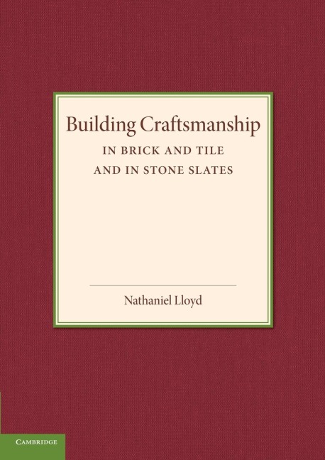 Building Craftsmanship: In Brick and Tile and in Stone Slates
