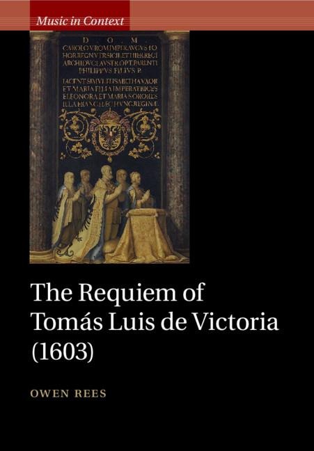 The Requiem of Tomás Luis de Victoria (1603)