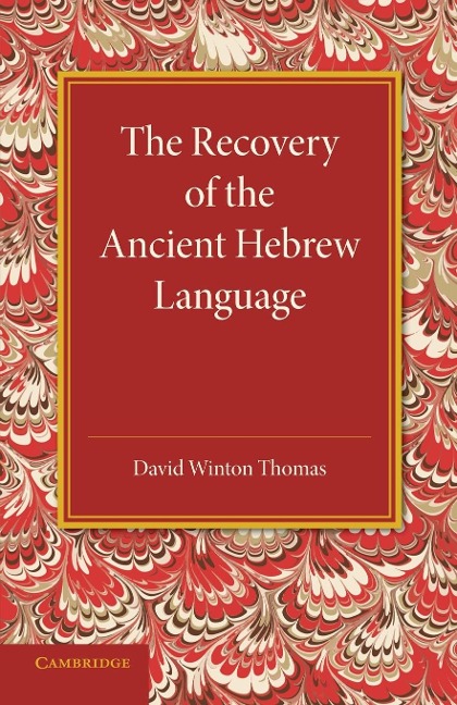 The Recovery of the Ancient Hebrew Language: An Inaugural Lecture