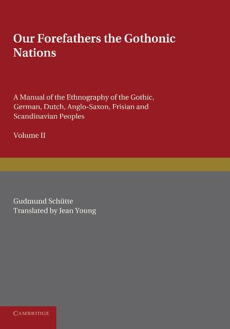 Our Forefathers: Volume 2: The Gothonic Nations