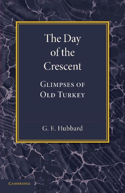 The Day of the Crescent: Glimpses of Old Turkey