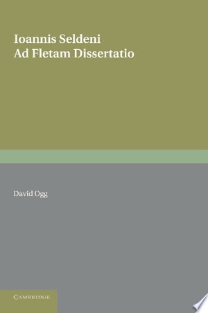 Ioannis Seldeni Ad Fletam Dissertatio