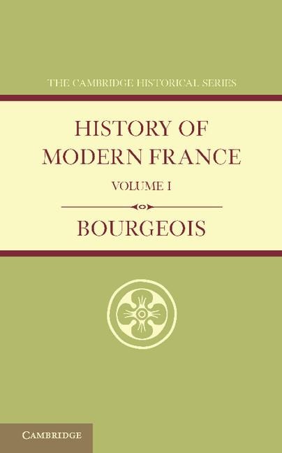 History of Modern France: Volume 1, 1815 1852
