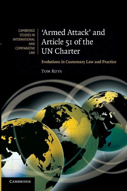 'Armed Attack' and Article 51 of the Un Charter: Evolutions in Customary Law and Practice