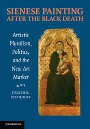 Sienese Painting after the Black Death: Artistic Pluralism, Politics, and the New Art Market