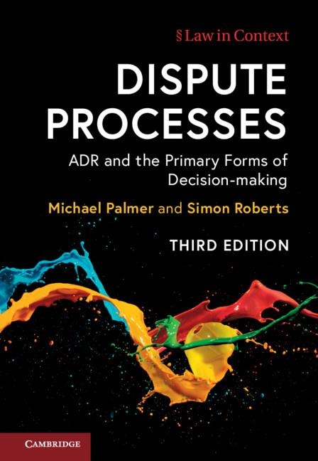 Dispute Processes: Adr and the Primary Forms of Decision-Making